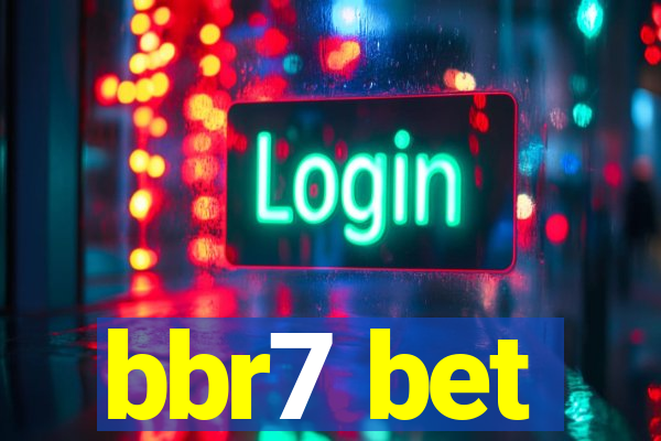 bbr7 bet